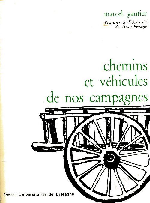 Chemins et véhicules de nos campagnes - Marcel Gautier - Livre