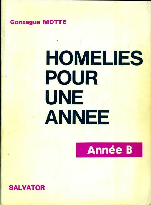 Livrenpoche : Homélies pour une année. Année B - Gonzague Motte - Livre