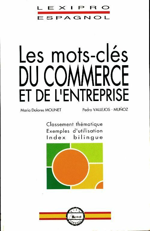 Livrenpoche : Les mots-clés du commerce et de l'entreprise. Bilingue français-espagnol - Maria Dolores Mounet - Livre