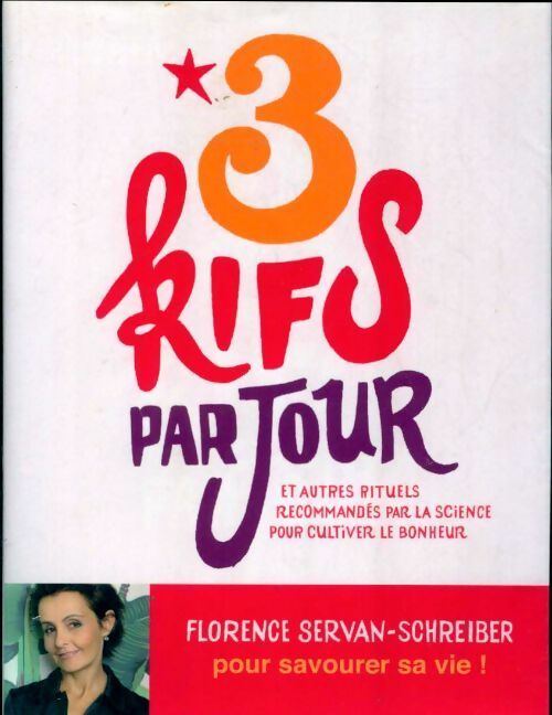 Livrenpoche : 3 Kifs par jour - Florence Servan-Schreiber - Livre