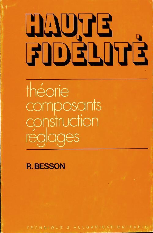 Livrenpoche : Haute fidélité : Théorie, composants, construction, réglages - R. Besson - Livre