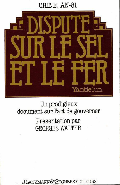 Livrenpoche : Dispute sur le sel et le fer. Chine, an -81 - Yantie Lun - Livre