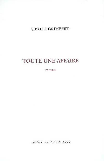 Livrenpoche : Toute une affaire - Sibylle Grimbert - Livre