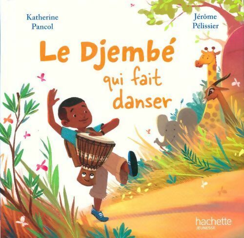 Livrenpoche : Le djembé qui fait danser - Katherine Pancol - Livre
