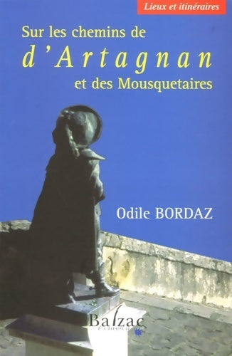 Livrenpoche : Sur les chemins de d'Artagnan et des mousquetaires - Odile Bordaz - Livre