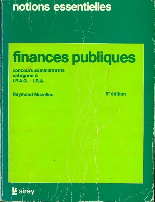 Finances publiques. Concours administratifs catégorie A, IPAG - IRA - Raymond Muzellec -  Sirey GF - Livre
