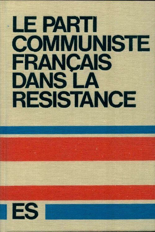 Livrenpoche : Le parti communiste français dans la résistance - Collectif - Livre