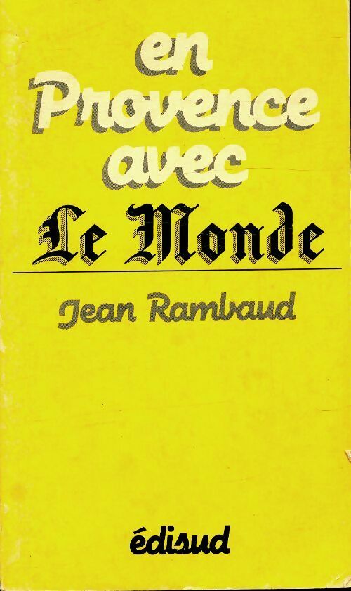 En Provence avec le Monde - Jean Rambaud -  Edisud GF - Livre