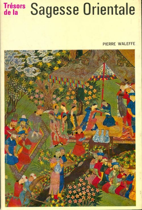 Livrenpoche : Trésors de la sagesse orientale - Pierre Waleffe - Livre