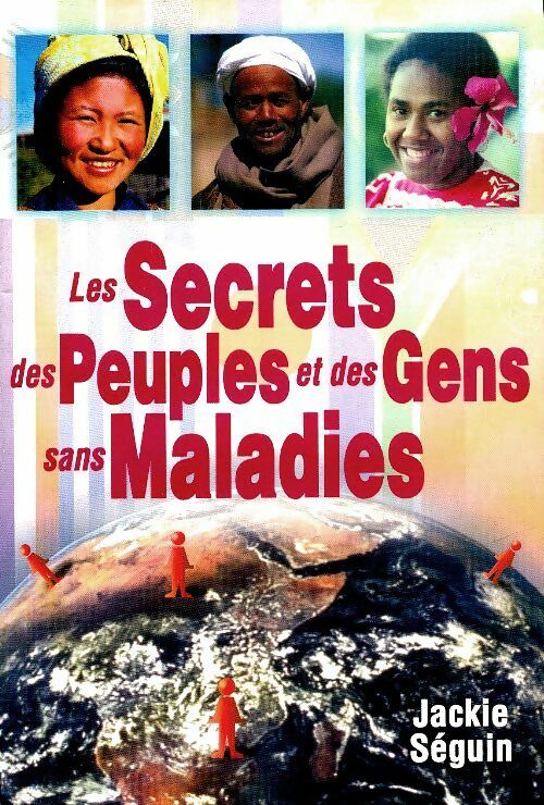 Livrenpoche : Les secrets des peuples et des gens sans maladies - Jackie Séguin - Livre