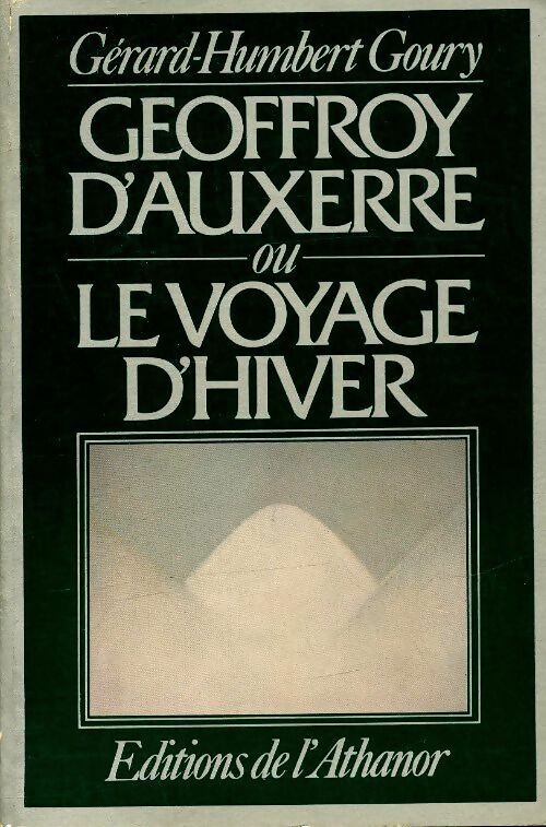 Livrenpoche : Geoffroy d'Auxerre ou le voyage d'hiver - Gerard-Humbert Goury - Livre