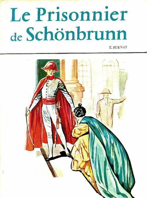 Livrenpoche : Le prisonnier de Schönbrunn - Elisabeth Burnat - Livre