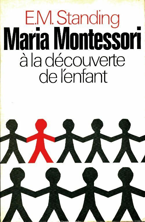 Livrenpoche : Maria Montessori à la découverte de l'enfant - E. Mortimer Standing - Livre