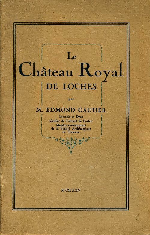 Livrenpoche : Le château royal de Loches - Edmond Gautier - Livre