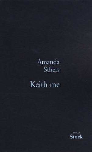 Livrenpoche : Keith me - Amanda Sthers - Livre