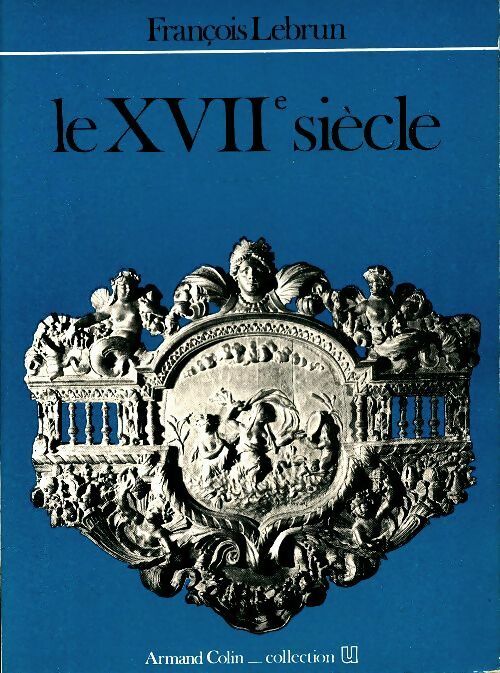 Livrenpoche : Le XVIIe siècle - François Lebrun - Livre