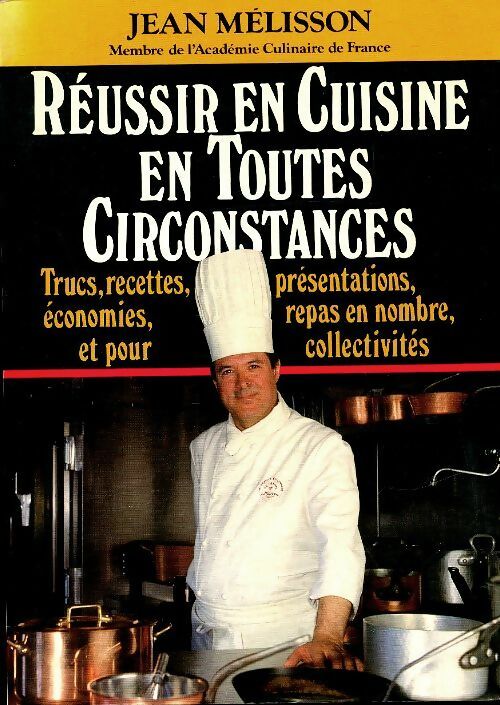 Réussir en cuisine en toutes circonstances - Jean Melisson -  Grancher GF - Livre