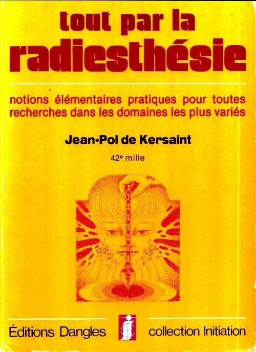 Livrenpoche : Tout par la radiesthésie - Jean-Pol De Kersaint - Livre