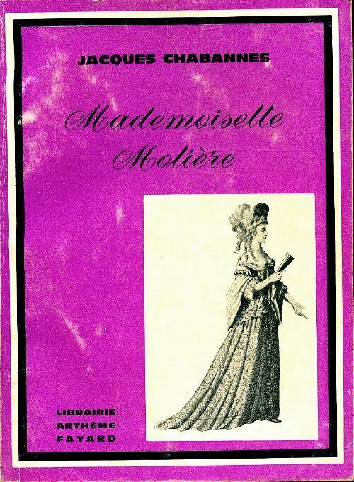 Livrenpoche : Mademoiselle Molière - Jacques Chabannes - Livre