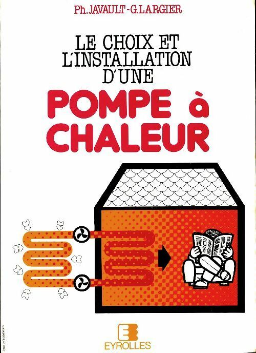 Livrenpoche : Le choix et l'installation d'une pompe à chaleur - Philippe Javault - Livre