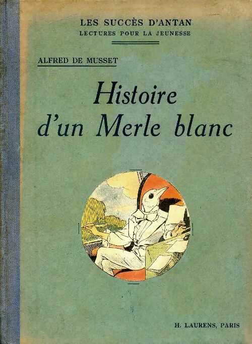Livrenpoche : Histoire d'un merle blanc - Alfred De Musset - Livre