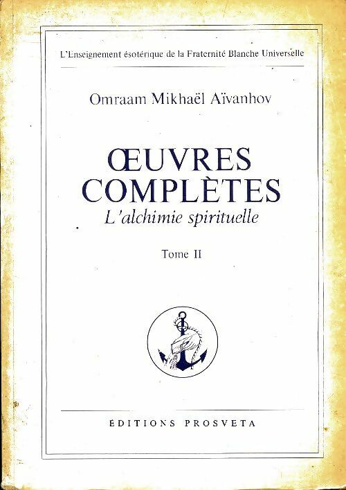Livrenpoche : Oeuvres complètes Tome II : L'alchimie spirituelle - Omraam Mikhaël Aïvanhov - Livre