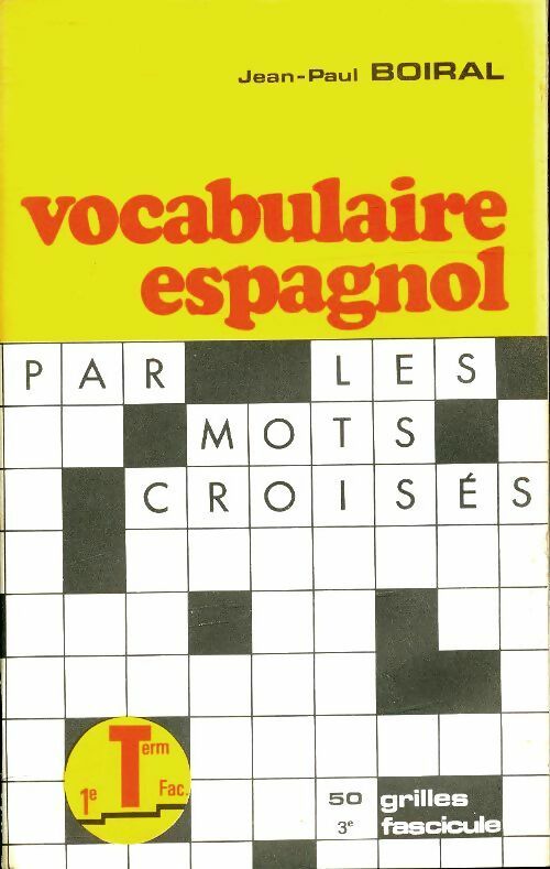 Livrenpoche : Vocabulaire espagnol par les mots croisés fascicule 3 - Jean-Paul Boiral - Livre