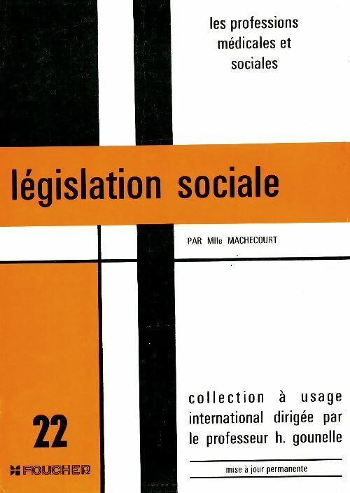 Livrenpoche : Législation sociale Tome II : La protection de l'enfant et de la famille - Mlle Machecourt - Livre