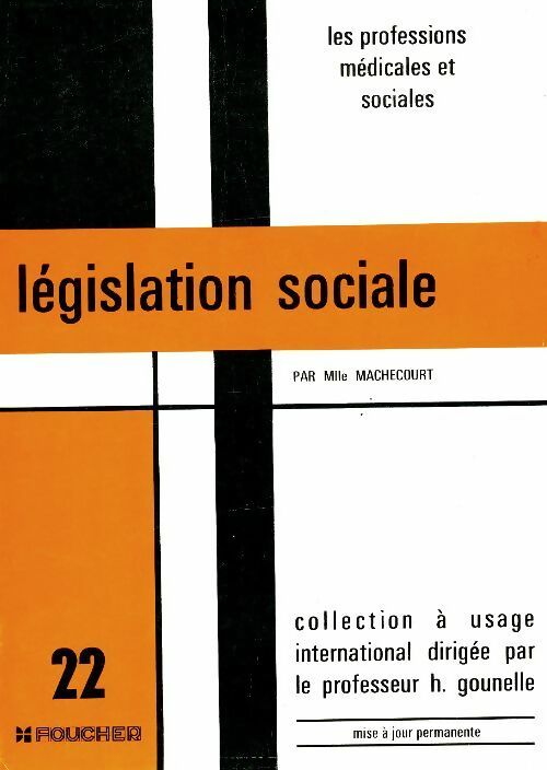 Législation sociale Tome II : La protection de l'enfant et de la famille - Mlle Machecourt -  Les professions médicales et sociales - Livre