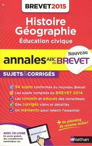  Histoire - géographie - éducation civique 3e sujets corrigés 2015 - Grégoire pralon -  ABC du brevet - Livre