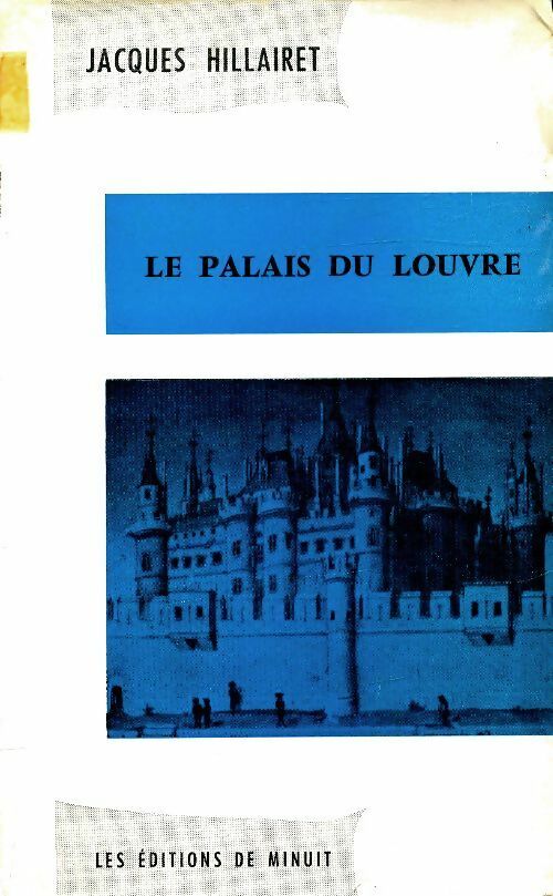 Le palais du Louvre - Jacques Hillairet -  Minuit GF - Livre