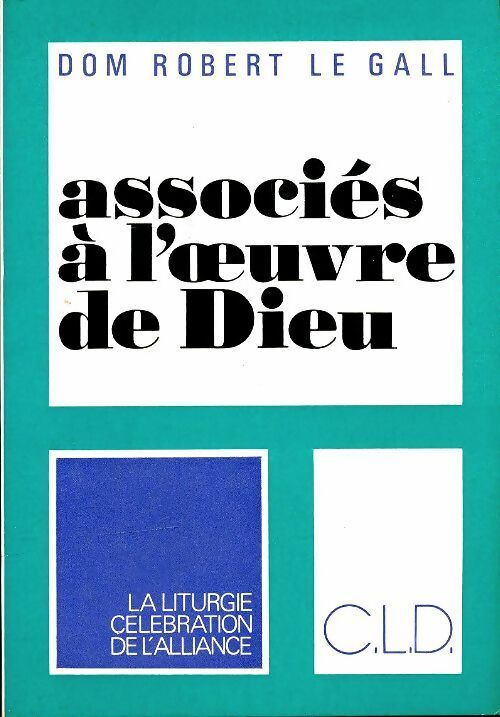 Associés à l'oeuvre deDieu - Robert Le Gall -  CLD GF - Livre