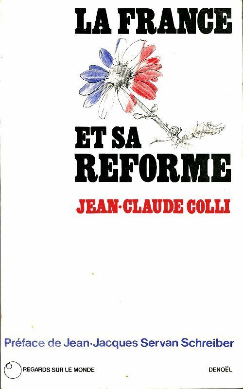 La France et sa réforme - Jean-Claude Colli -  Regards sur le monde - Livre