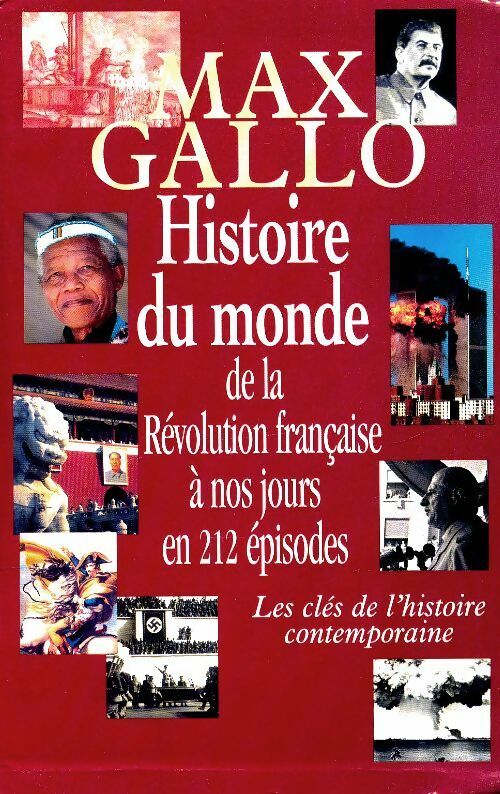 Livrenpoche : Histoire du monde de la révolution française à nos jours en 212 épisodes : Les clés de l'histoire contemporaine - Max Gallo - Livre