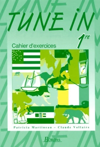 Livrenpoche : Tune in 1ère cahier d'exercices - Claude Vollaire - Livre