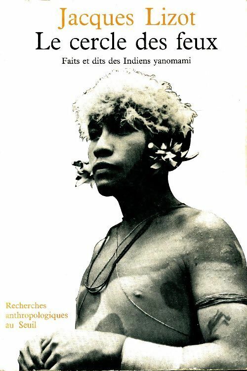 Livrenpoche : Le cercle des feux - Jacques Lizot - Livre