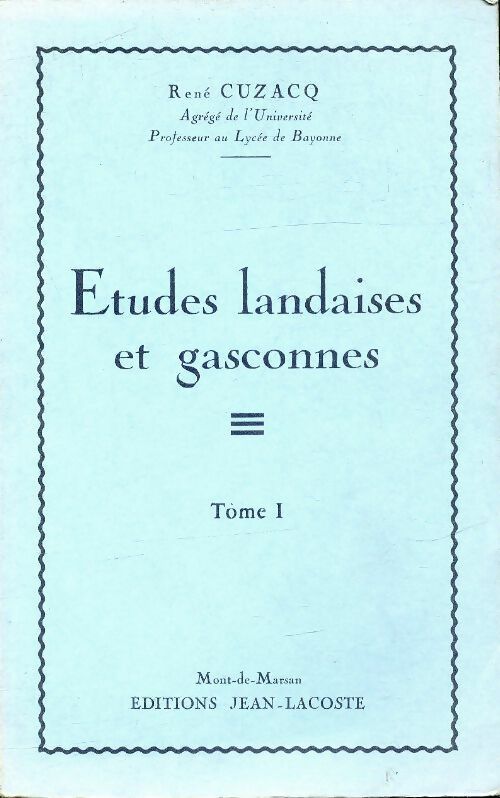 Livrenpoche : Études landaises et gasconnes Tome I - René Cuzacq - Livre