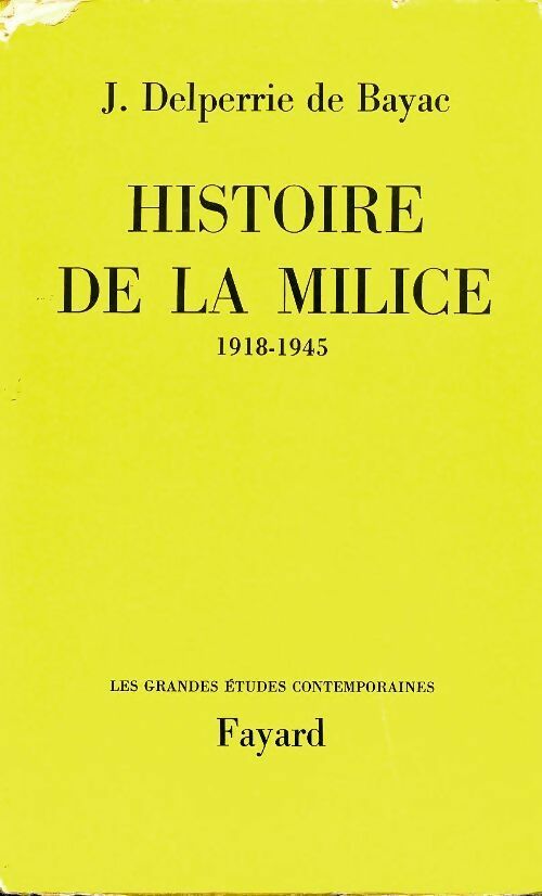 Histoire de la milice - Jacques Delperrie de Bayac -  Les grandes études contemporaines - Livre