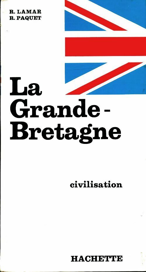 Livrenpoche : La grande Bretagne, civilisation - R. Paquet - Livre