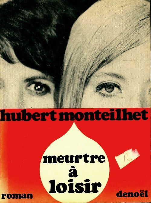 Meurtre à loisir - Hubert Monteilhet -  Denoël poches divers - Livre