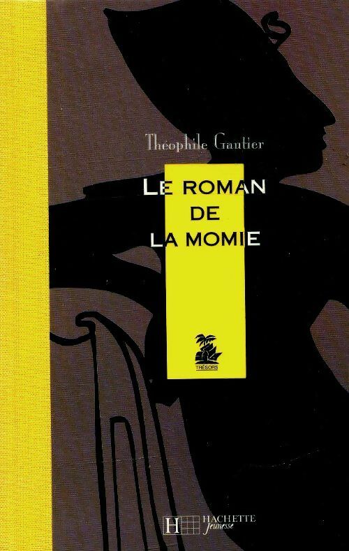 Le roman de la momie - Théophile Gautier -  Trésors - Livre