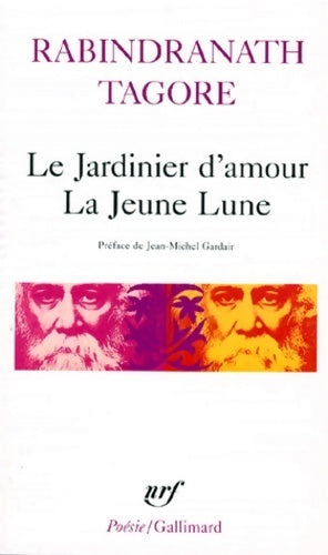 Livrenpoche : Le jardinier d'amour / La jeune lune - Rabindranath Tagore - Livre