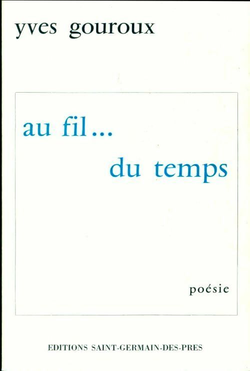 Livrenpoche : Au fil du temps - Yves Gouroux - Livre
