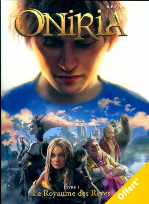 Livrenpoche : Oniria Tome I : Le royaume des rêves - B.F. Patry - Livre