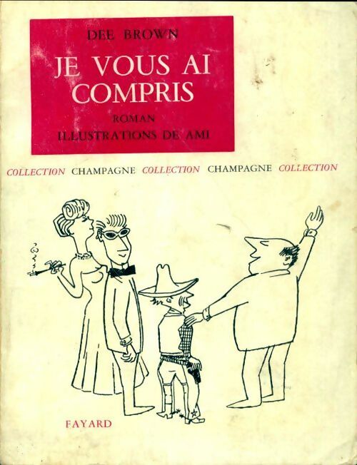 Livrenpoche : Je vous ai compris - Dee Brown - Livre
