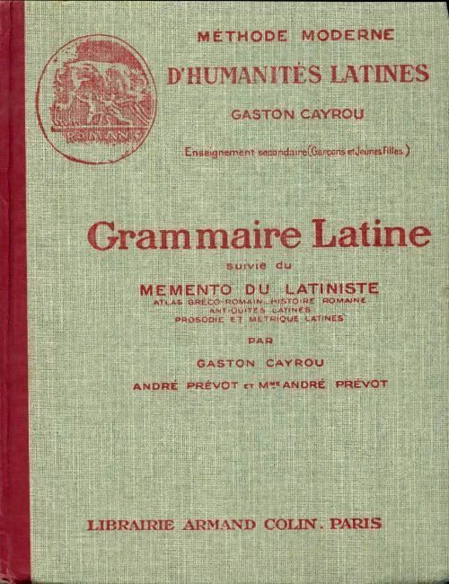 Livrenpoche : Grammaire latine a l'usage des classes de 4e 3e Seconde 1re - Gaston Cayrou - Livre