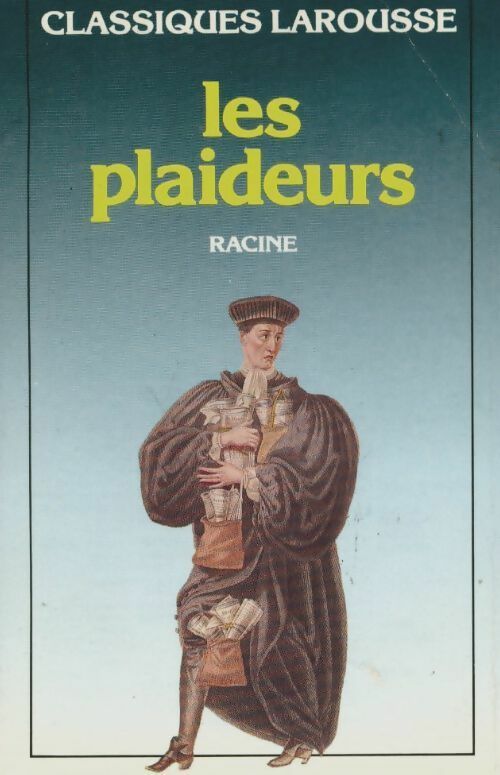 Les plaideurs - Racine -  Classiques Larousse - Livre
