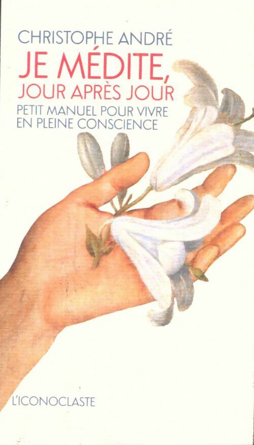Livrenpoche : Je médite jour après jour - Christophe André - Livre