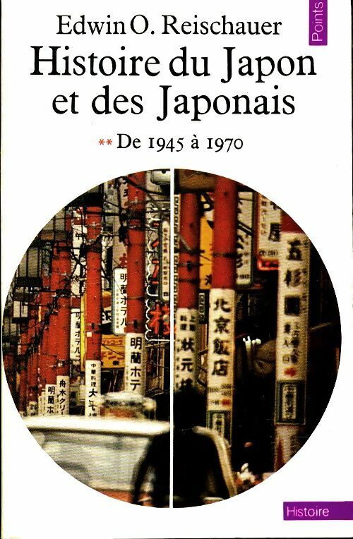 Livrenpoche : Histoire du Japon et des japonais Tome II : De 1945 à 1970 - Edwin O. Reischauer - Livre
