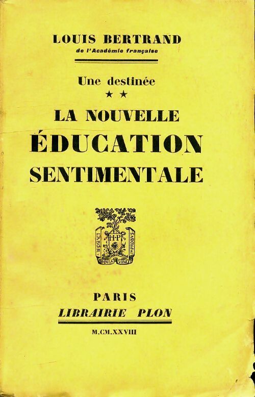 Livrenpoche : Une destinée Tome II : La nouvelle éducation sentimentale - Louis Bertrand - Livre